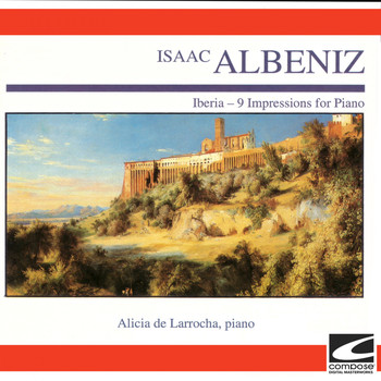Alicia de Larrocha - Albeniz - Iberia - 9 Impressions for Piano