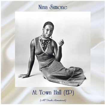 Nina Simone - At Town Hall (EP) (All Tracks Remastered)