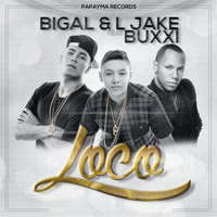 Bigal & L Jake - Loco (feat. Buxxi)