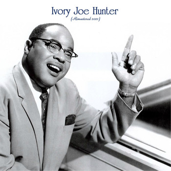 Ivory Joe Hunter - Ivory Joe Hunter (Remastered 2021)