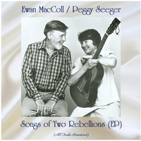 Ewan MacColl / Peggy Seeger - Songs of Two Rebellions (EP) (All Tracks Remastered)