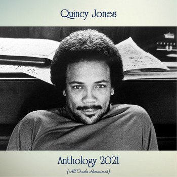 Quincy Jones - Anthology 2021 (All Tracks Remastered)