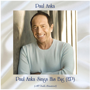 Paul Anka - Paul Anka Sings His Big (EP) (Remastered 2020)