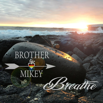 Brother Mikey - Breathe