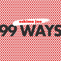 Eskimo Joe / - 99 Ways