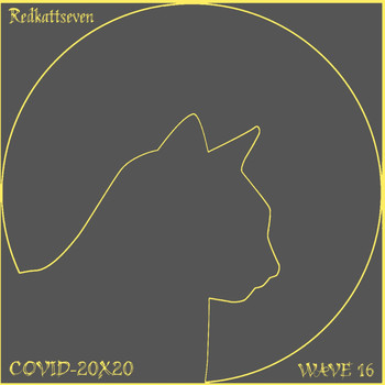 redkattseven - Covid-20x20 Wave Sixteen