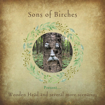 Sons of Birches - Wooden Head and Several More Scenarios (Explicit)
