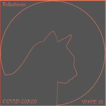 redkattseven - Covid-20x20 Wave Eighteen
