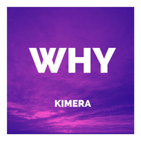 Kimera - Why