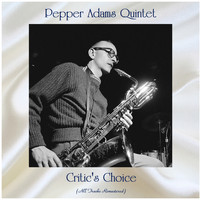 Pepper Adams Quintet - Critic's Choice (Remastered 2020)