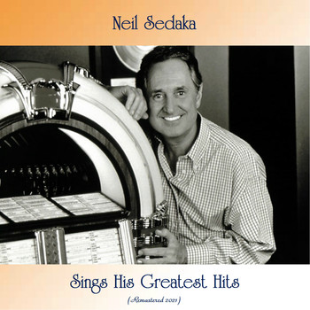 Neil Sedaka - Neil Sedaka Sings His Greatest Hits (Remastered 2021)