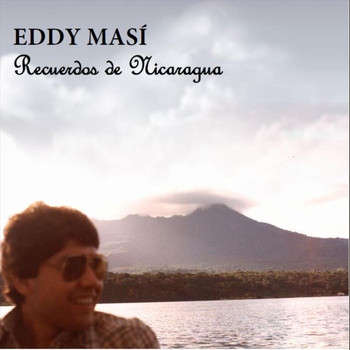 Eddy Masí - Recuerdos de Nicaragua