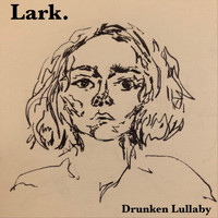 Lark - Drunken Lullaby