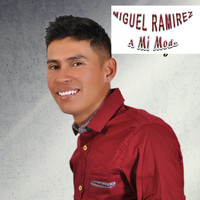 Miguel Ramirez - A Mi Modo
