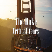 The Duke - Critical Years