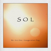 SOL - We Are One (Inauguration Day)