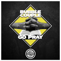 Bubble Couple - Go Pray