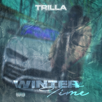 Trilla - Winter Time (Explicit)
