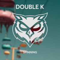 Double K - Spinning