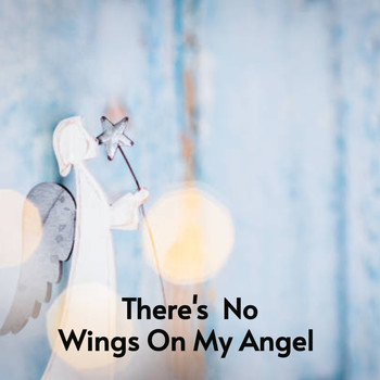 Various Artists - There's No Wings on My Angel