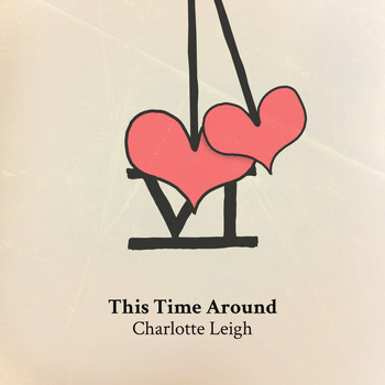 Charlotte Leigh - This Time Around