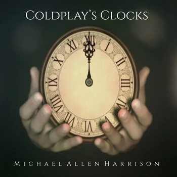 MICHAEL ALLEN HARRISON - Coldplay's Clocks