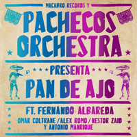 Pachecos Orchestra - Pan de Ajo (feat. Fernando Albareda)