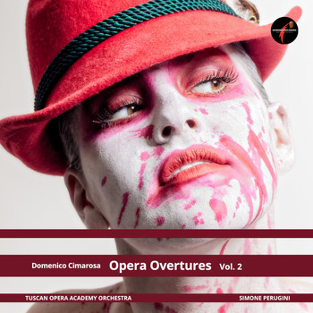Simone Perugini & Tuscan Opera Academy Orchestra - Cimarosa: Opera Overtures, Vol. 2