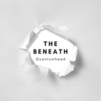 Quantumhead - The Beneath