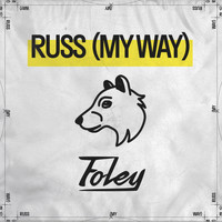 Foley - Russ (My Way) (Explicit)