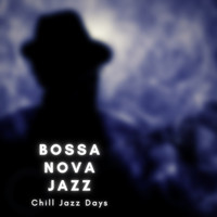 Chill Jazz Days - Bossa Nova Jazz