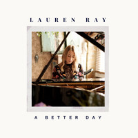 Lauren Ray - A Better Day (Acoustic)