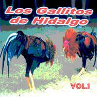 Los Gallitos De Hidalgo - Los Gallitos de Hidalgo, Vol. 1