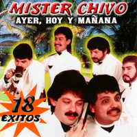 Mister Chivo - Ayer Hoy y Manana