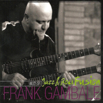 Frank Gambale - Best of Jazz and Rock Fusion