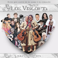 Los Visconti - Abel Visconti: Dúos Que Llevo en el Alma Y el Corazón (Volumen I)
