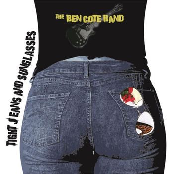 The Ben Cote Band - Tight Jeans and Sunglasses
