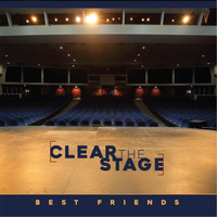 Best Friends - Clear the Stage