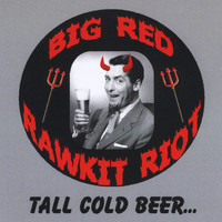 Big Red Rawkit Riot - Tall Cold Beer, Short Warm Blonde