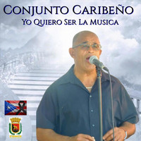 Conjunto Caribeño - Yo Quiero Ser la Música