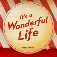 Bobby Martin - It's a Wonderful Life
