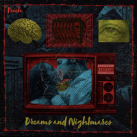Peech - Dreams and Nightmares (Explicit)