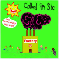 Called in Sic - Factory (Explicit)