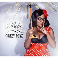 Bola - Crazy Love