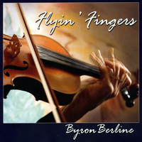 Byron Berline - Flyin' Fingers