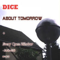 Dice - About Tomorrow / Every Open Window (Radio-Edit)