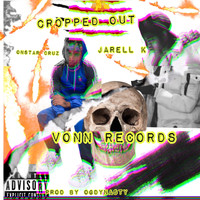 Jarell K - Cropped Out (feat. Onstarcruz) (Explicit)