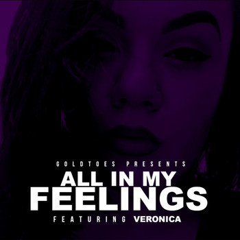Veronica - All In My Feelings (Explicit)