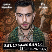 BK - Bellydancehall (feat. Mr. Saik)