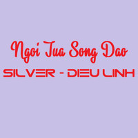 Silver - Ngoi Tua Song Dao
